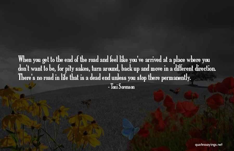 Life Is Turn Around Quotes By Toni Sorenson Life Is Turn Around Quotes By Toni Sorenson