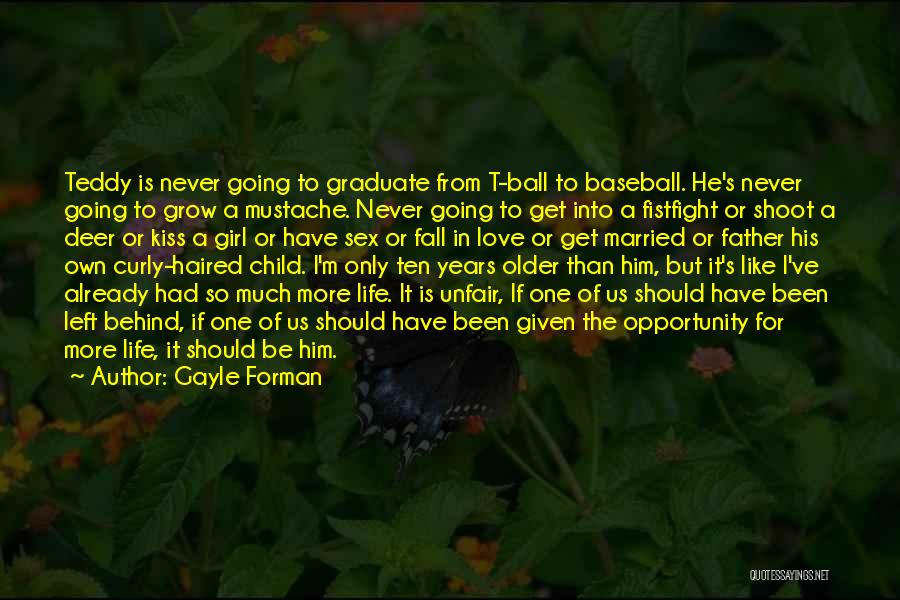 Life Is Unfair But Quotes By Gayle Forman