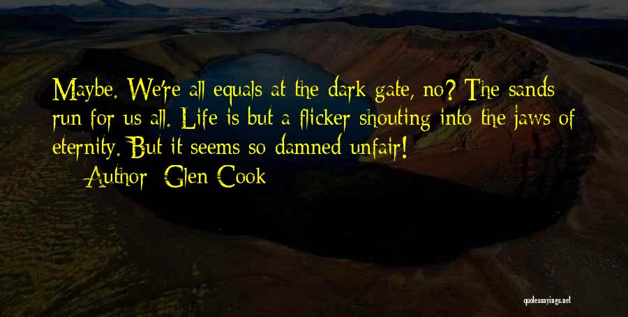 Life Is Unfair But Quotes By Glen Cook