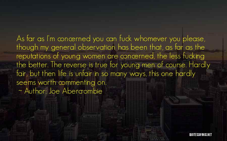 Life Is Unfair But Quotes By Joe Abercrombie