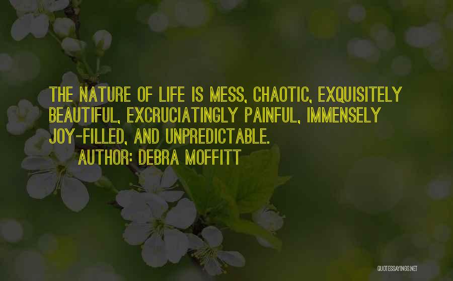 Life Is Unpredictable Quotes By Debra Moffitt