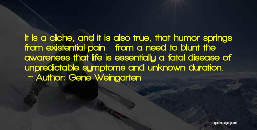 Life Is Unpredictable Quotes By Gene Weingarten