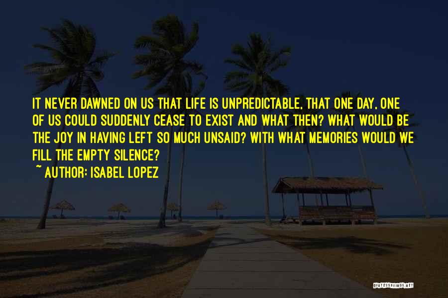 Life Is Unpredictable Quotes By Isabel Lopez