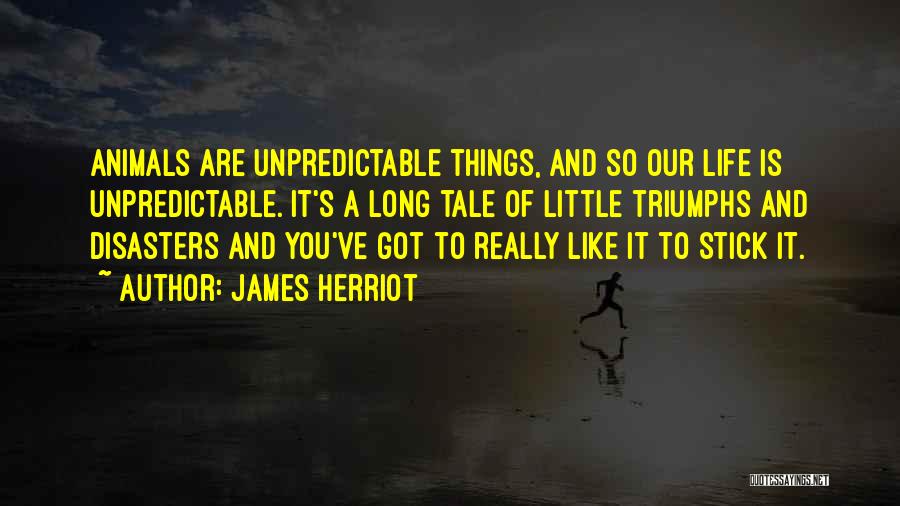 Life Is Unpredictable Quotes By James Herriot