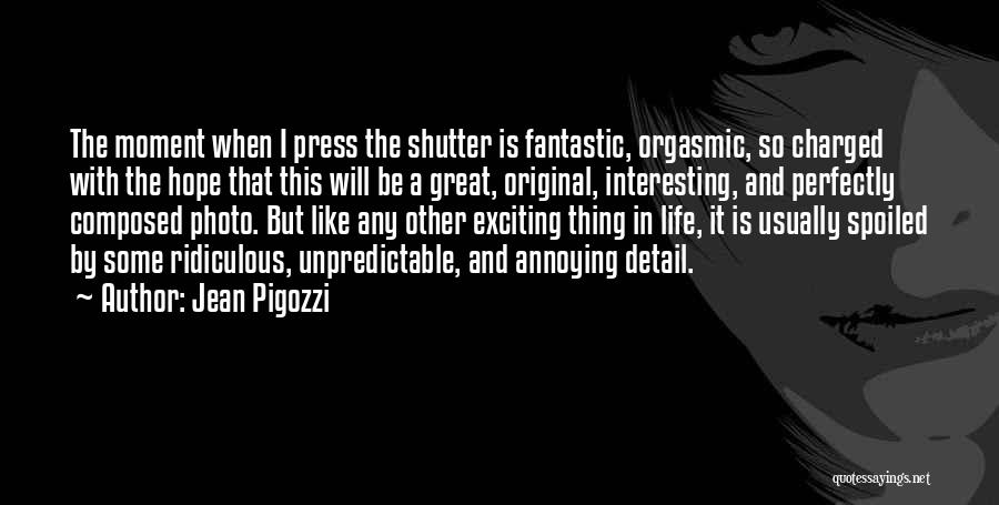 Life Is Unpredictable Quotes By Jean Pigozzi