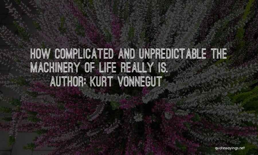 Life Is Unpredictable Quotes By Kurt Vonnegut