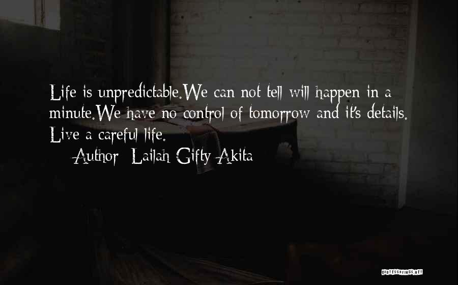 Life Is Unpredictable Quotes By Lailah Gifty Akita