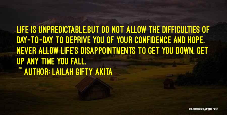 Life Is Unpredictable Quotes By Lailah Gifty Akita