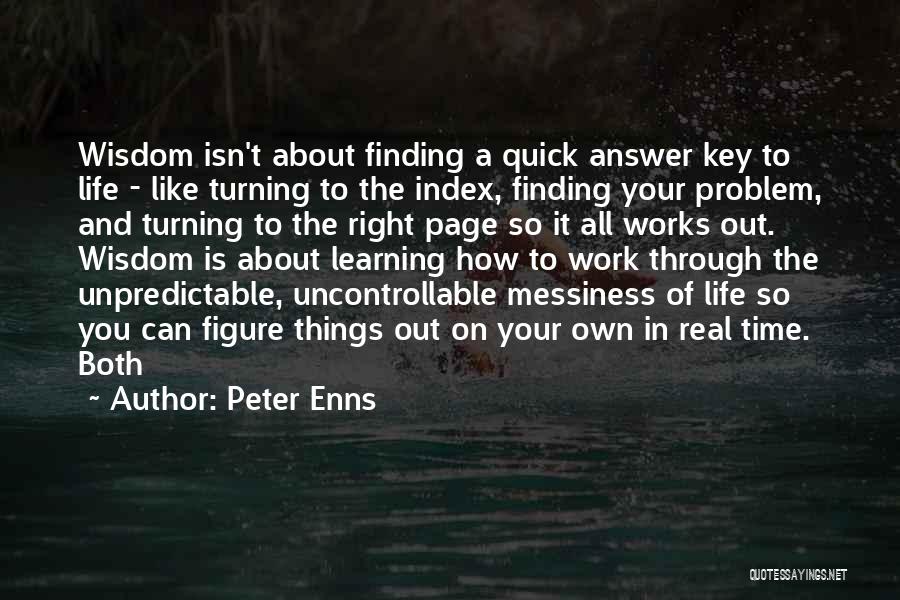 Life Is Unpredictable Quotes By Peter Enns