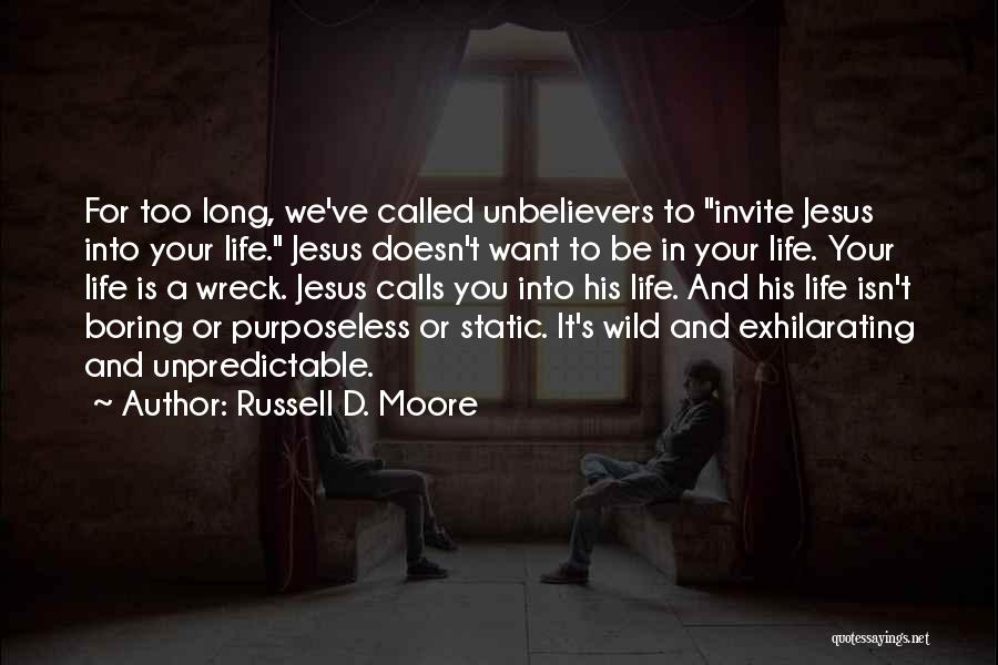 Life Is Unpredictable Quotes By Russell D. Moore