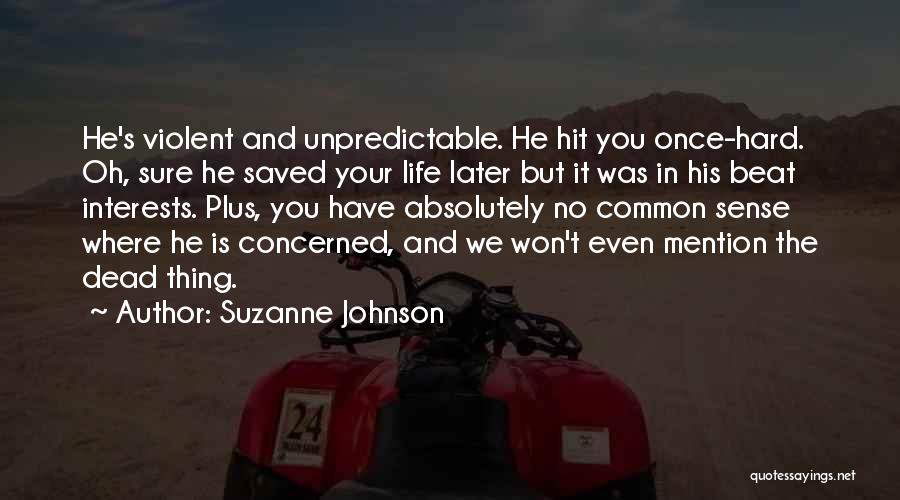 Life Is Unpredictable Quotes By Suzanne Johnson