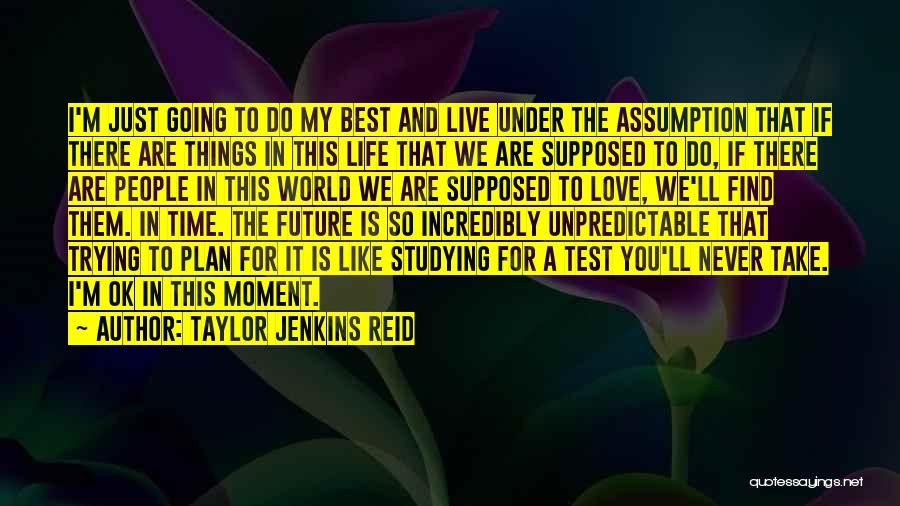 Life Is Unpredictable Quotes By Taylor Jenkins Reid
