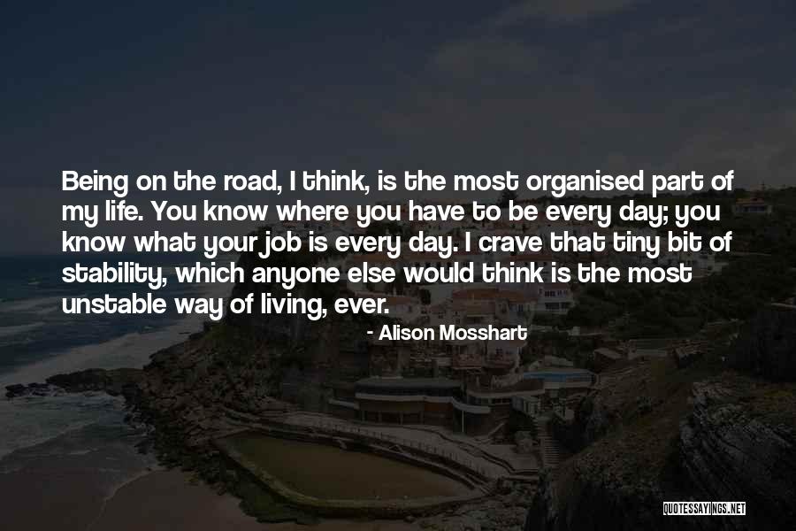 Life Is Unstable Quotes By Alison Mosshart Life Is Unstable Quotes By Alison Mosshart