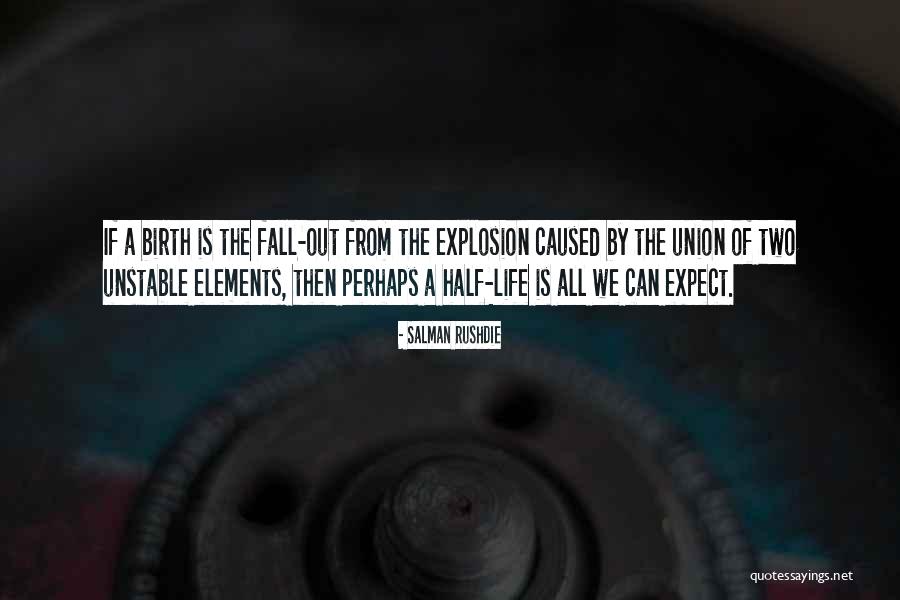 Life Is Unstable Quotes By Salman Rushdie Life Is Unstable Quotes By Salman Rushdie