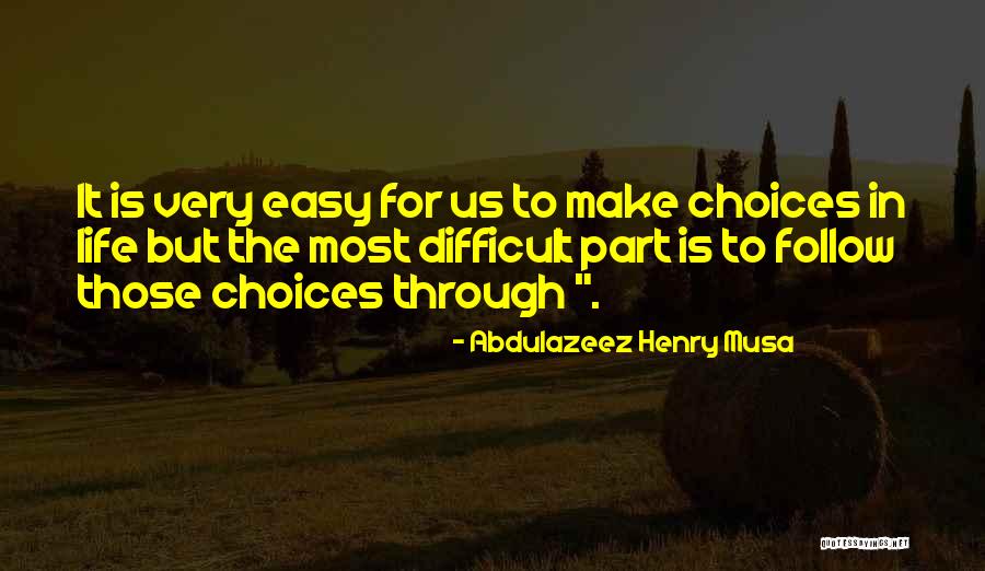 Life Is Very Easy Quotes By Abdulazeez Henry Musa Life Is Very Easy Quotes By Abdulazeez Henry Musa