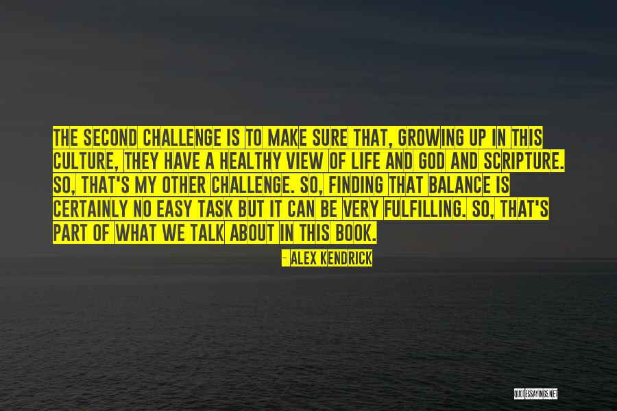 Life Is Very Easy Quotes By Alex Kendrick Life Is Very Easy Quotes By Alex Kendrick