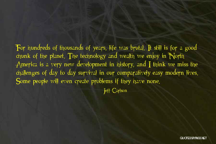 Life Is Very Easy Quotes By Jeff Carlson Life Is Very Easy Quotes By Jeff Carlson