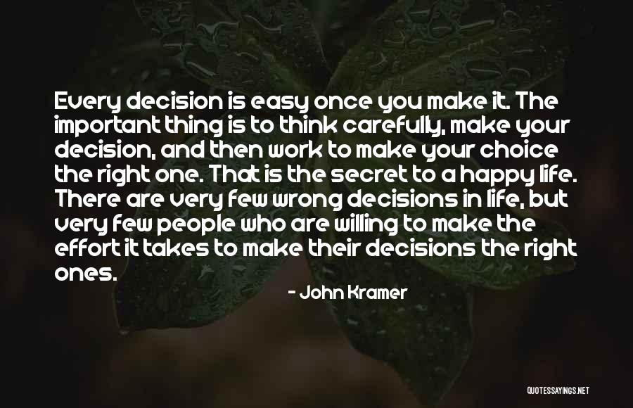 Life Is Very Easy Quotes By John Kramer Life Is Very Easy Quotes By John Kramer