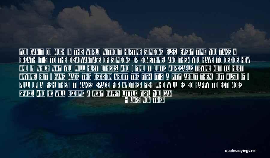 Life Is Very Easy Quotes By Lars Von Trier Life Is Very Easy Quotes By Lars Von Trier