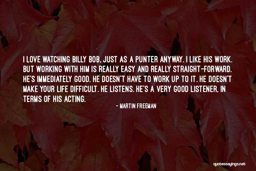 Life Is Very Easy Quotes By Martin Freeman Life Is Very Easy Quotes By Martin Freeman