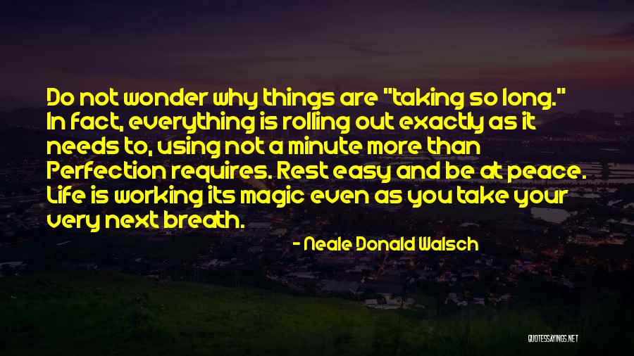 Life Is Very Easy Quotes By Neale Donald Walsch Life Is Very Easy Quotes By Neale Donald Walsch