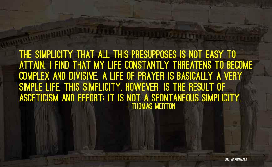 Life Is Very Easy Quotes By Thomas Merton Life Is Very Easy Quotes By Thomas Merton