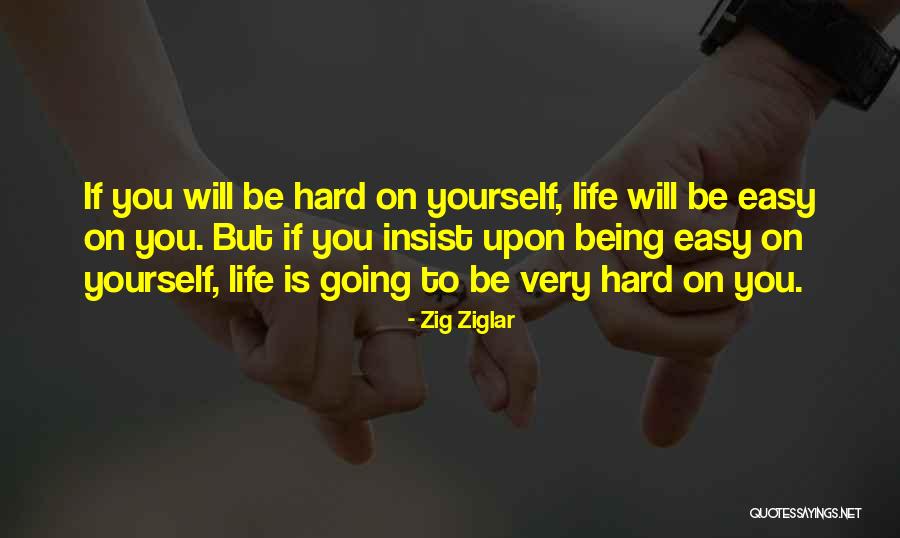 Life Is Very Easy Quotes By Zig Ziglar Life Is Very Easy Quotes By Zig Ziglar