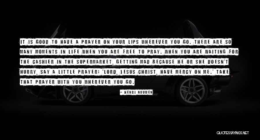 Life Is Waiting For You Quotes By Henri Nouwen Life Is Waiting For You Quotes By Henri Nouwen