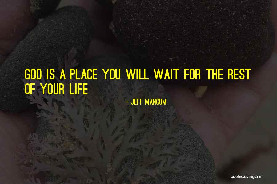 Life Is Waiting For You Quotes By Jeff Mangum Life Is Waiting For You Quotes By Jeff Mangum