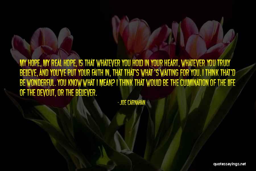 Life Is Waiting For You Quotes By Joe Carnahan Life Is Waiting For You Quotes By Joe Carnahan