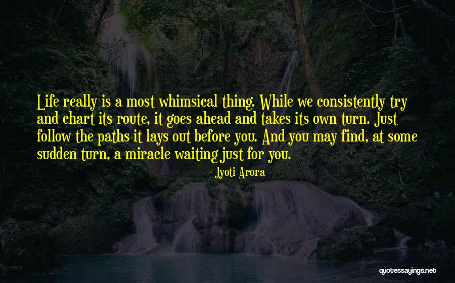 Life Is Waiting For You Quotes By Jyoti Arora Life Is Waiting For You Quotes By Jyoti Arora