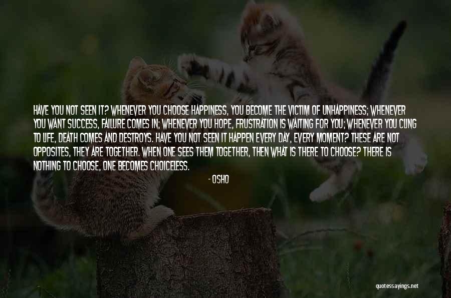 Life Is Waiting For You Quotes By Osho Life Is Waiting For You Quotes By Osho
