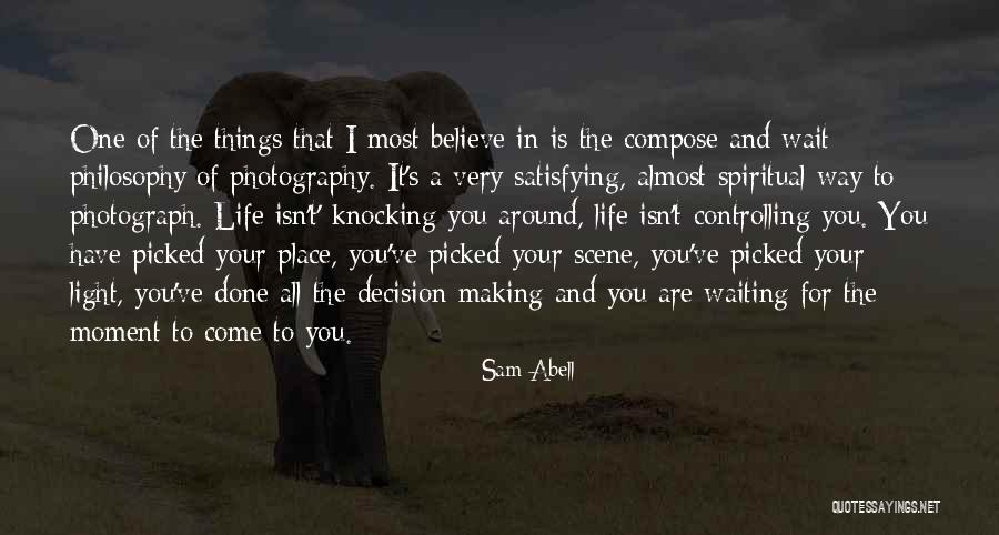 Life Is Waiting For You Quotes By Sam Abell Life Is Waiting For You Quotes By Sam Abell