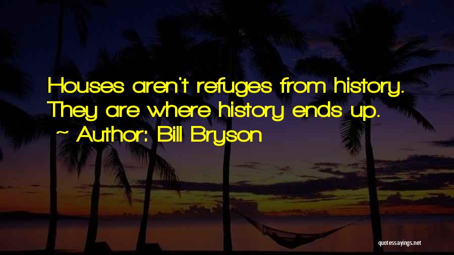 Life Is Way Too Short For Bad Vibes Quotes By Bill Bryson