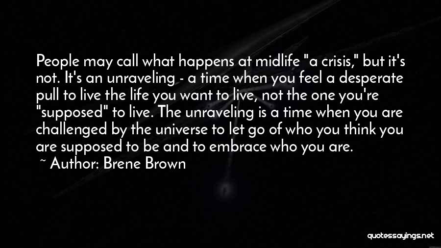 Life Is What Happens Quotes By Brene Brown