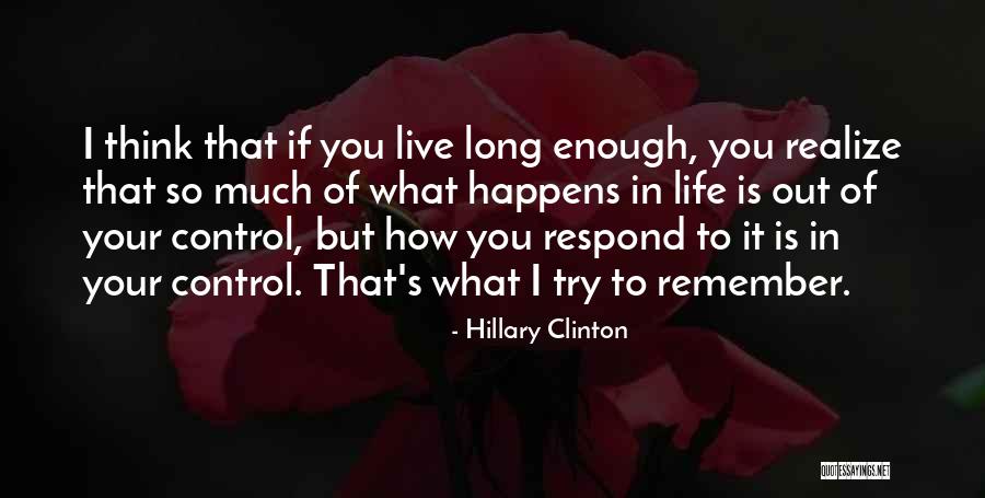 Life Is What Happens Quotes By Hillary Clinton