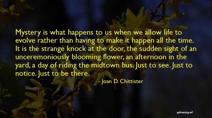 Life Is What Happens Quotes By Joan D. Chittister