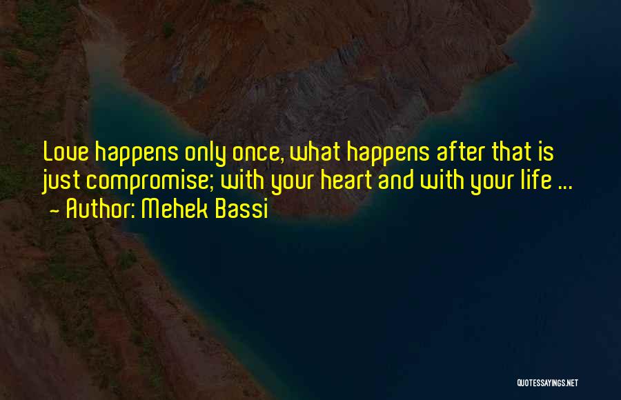 Life Is What Happens Quotes By Mehek Bassi