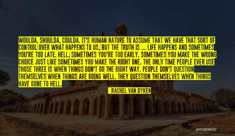 Life Is What Happens Quotes By Rachel Van Dyken