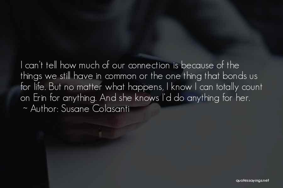 Life Is What Happens Quotes By Susane Colasanti