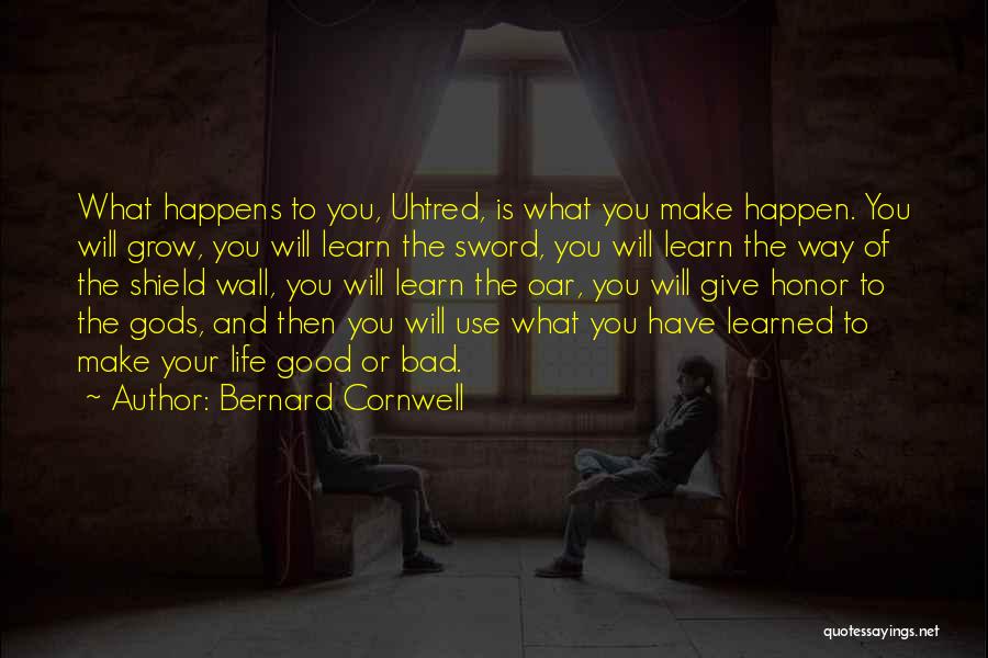 Life Is What Happens To You Quotes By Bernard Cornwell