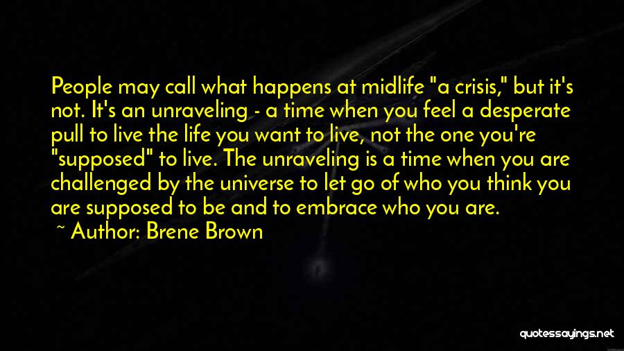 Life Is What Happens To You Quotes By Brene Brown