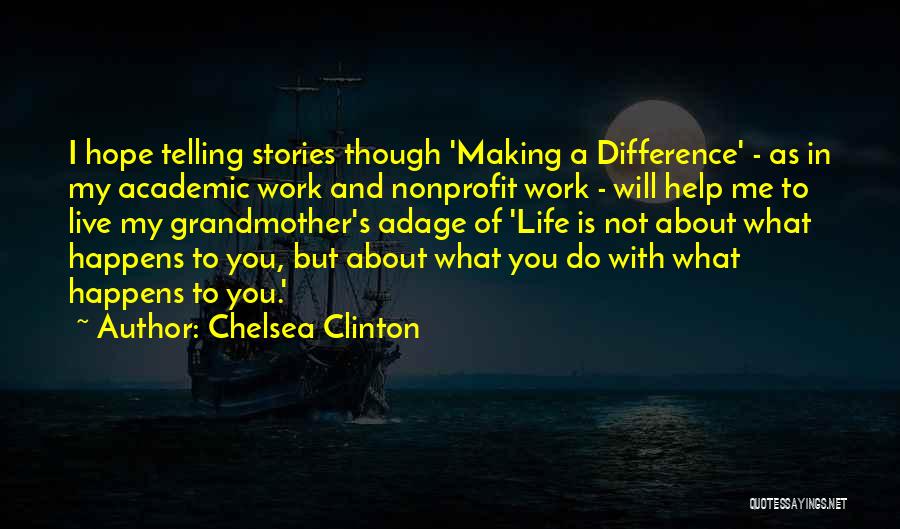 Life Is What Happens To You Quotes By Chelsea Clinton