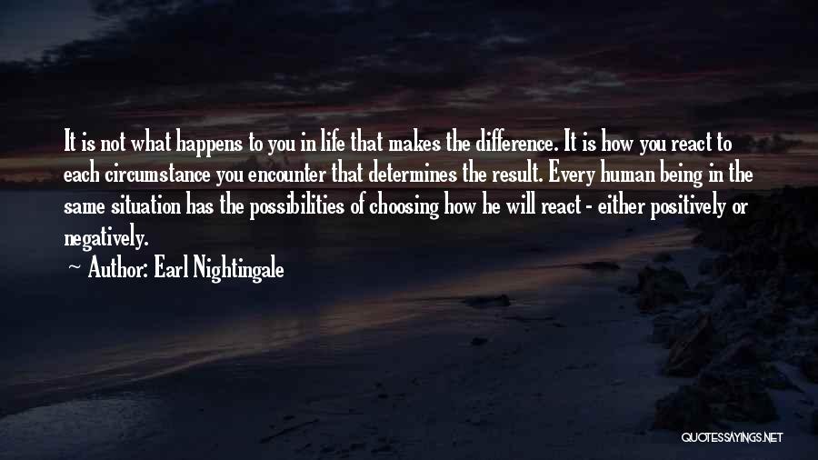 Life Is What Happens To You Quotes By Earl Nightingale