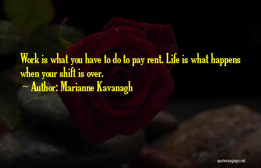 Life Is What Happens To You Quotes By Marianne Kavanagh