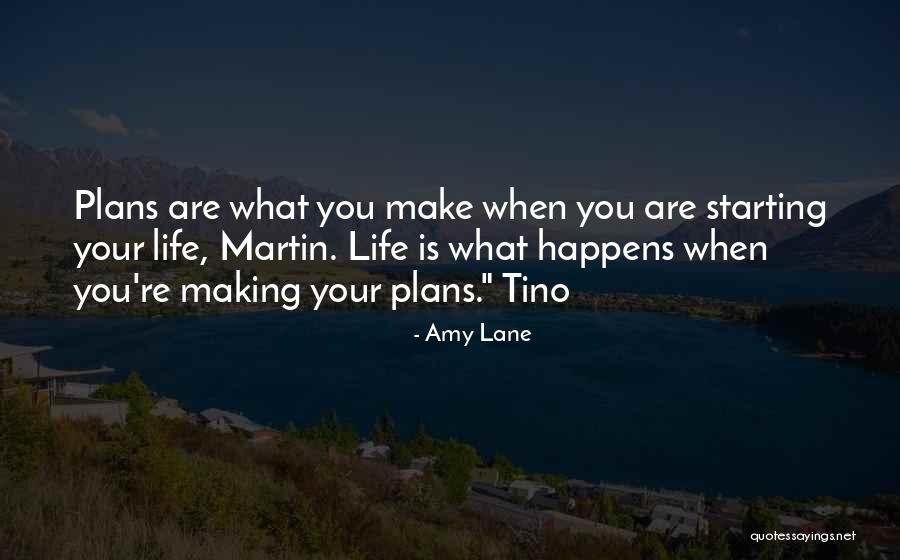 Life Is What Happens When Quotes By Amy Lane