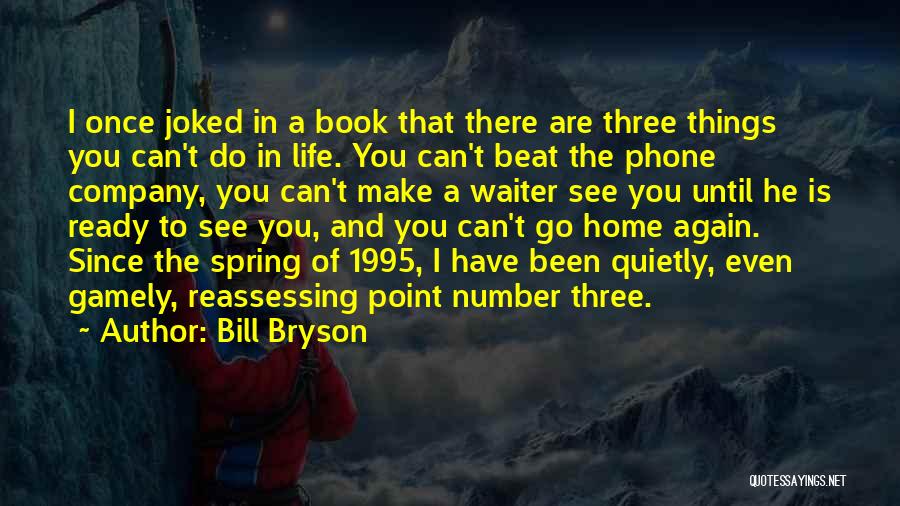 Life Is What You Make It Book Quotes By Bill Bryson