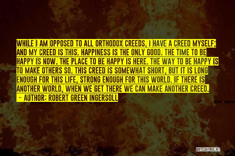 Life Is What You Make It Short Quotes By Robert Green Ingersoll
