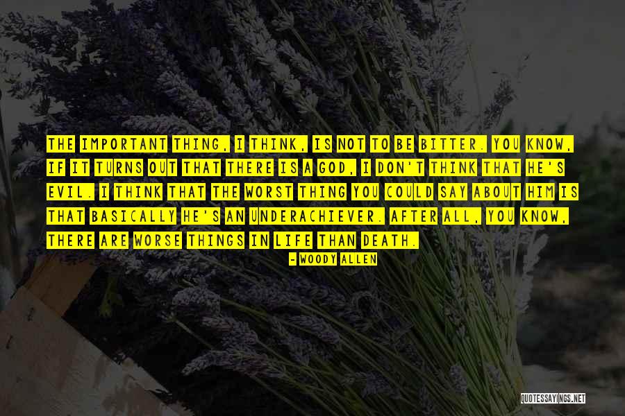 Life Is Worse Than Death Quotes By Woody Allen Life Is Worse Than Death Quotes By Woody Allen