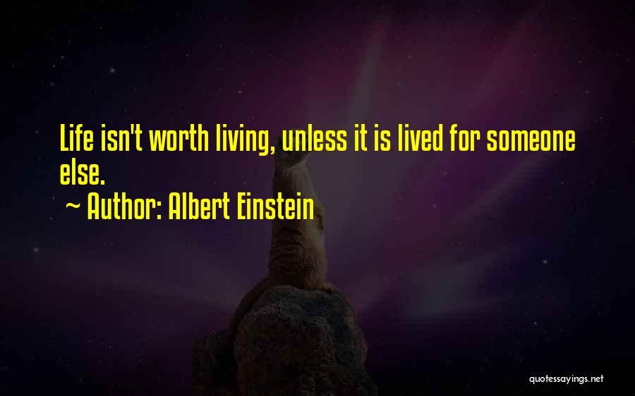 Life Is Worth It Quotes By Albert Einstein